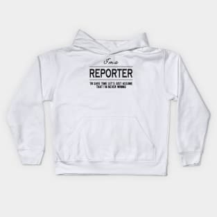 Reporter - Let's assume that I'm never wrong Kids Hoodie